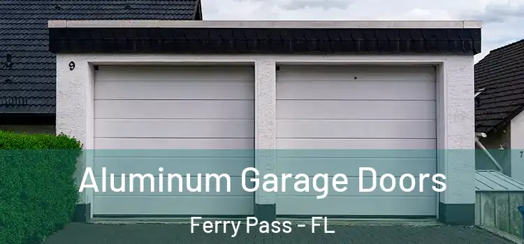  Aluminum Garage Doors Ferry Pass - FL