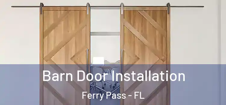 Barn Door Installation Ferry Pass - FL