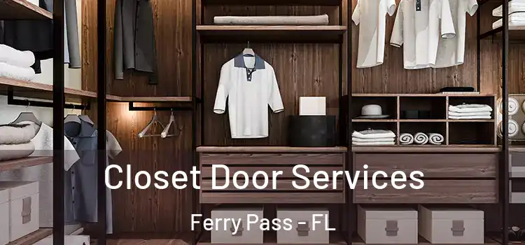 Closet Door Services Ferry Pass - FL