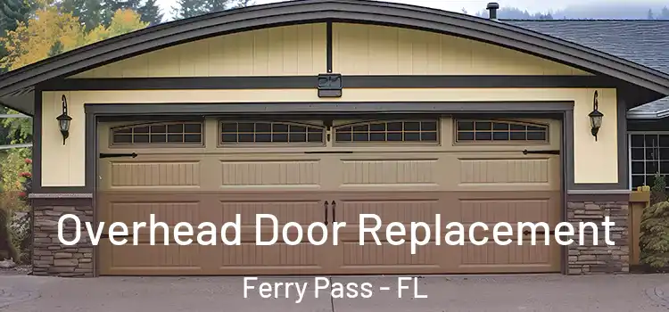  Overhead Door Replacement Ferry Pass - FL
