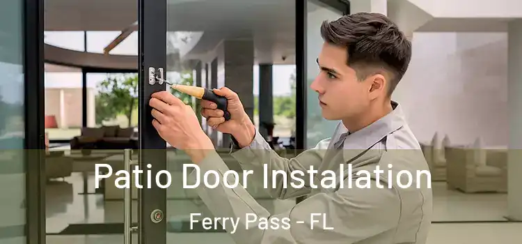 Patio Door Installation Ferry Pass - FL