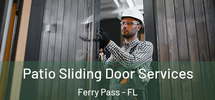 Patio Sliding Door Services Ferry Pass - FL