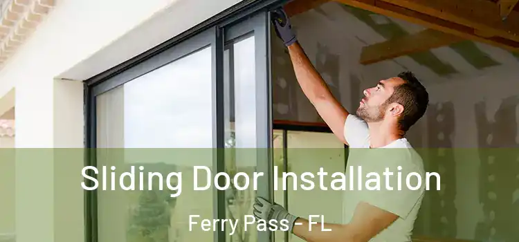 Sliding Door Installation Ferry Pass - FL